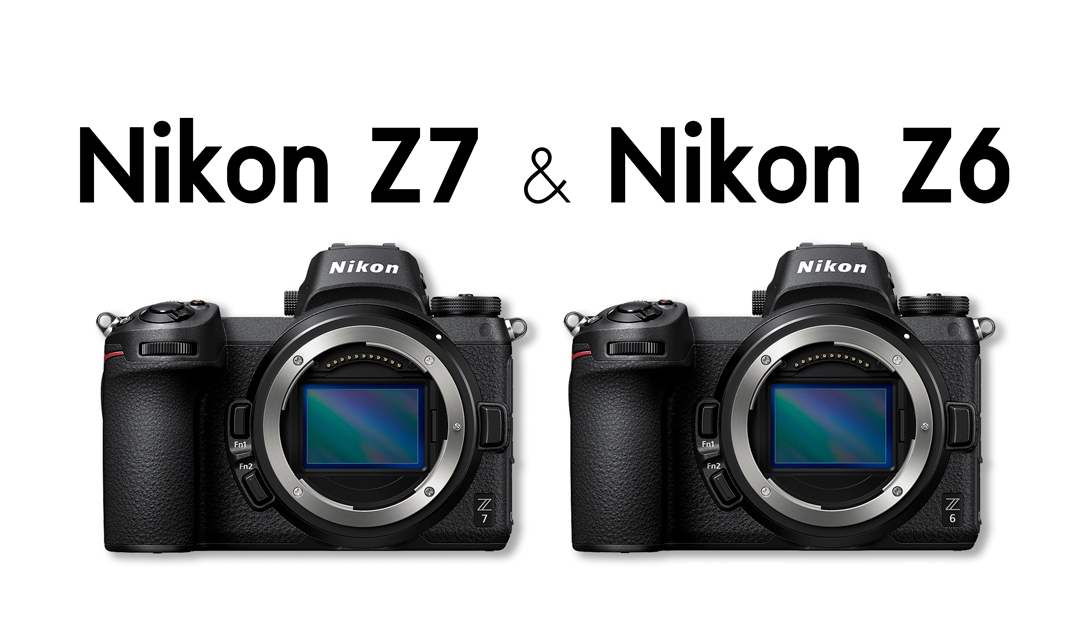 Nikon Z7 & Nikon Z6